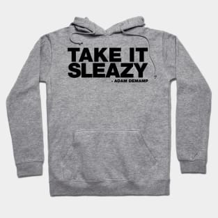 Take It Sleazy Hoodie